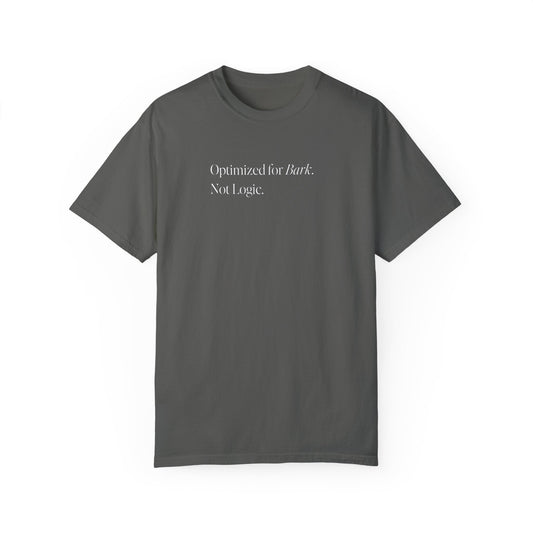 Optimized for Bark Not Logic T-Shirt