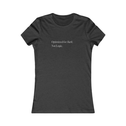 Optimized for Bark Women's Tee